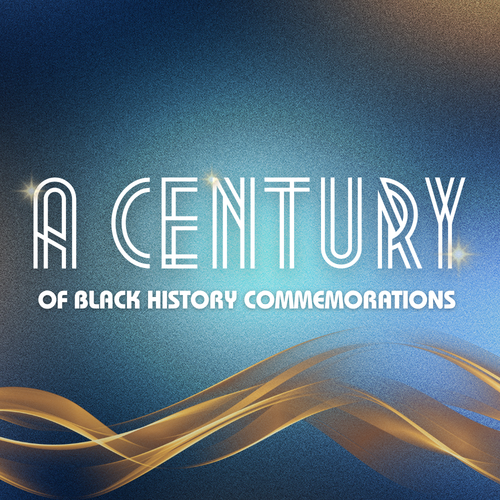 A Century of Black History Commemorations