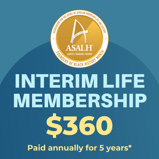 ASALH INTERIM LIFE MEMBERSHIP