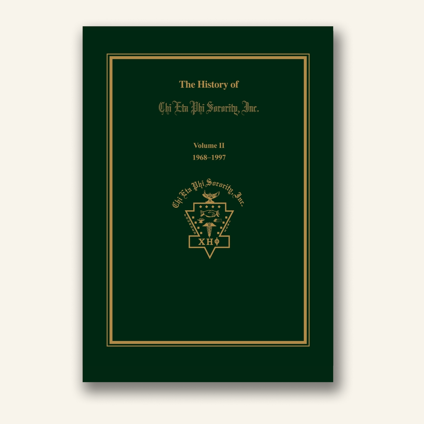 The History of Chi Eta Phi Sorority, Inc. Volume II 1968-1997